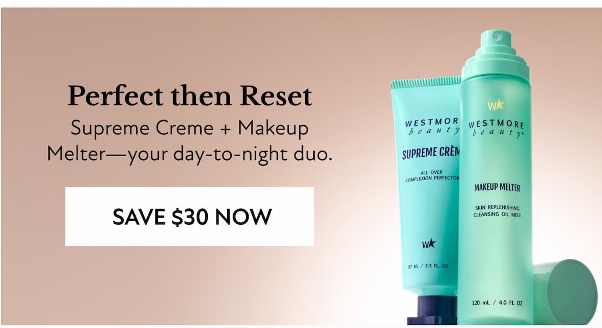 Perfect then Reset  Supreme Creme + Makeup Melter—your day-to-night duo. &nbsp;SAVE $30 NOW