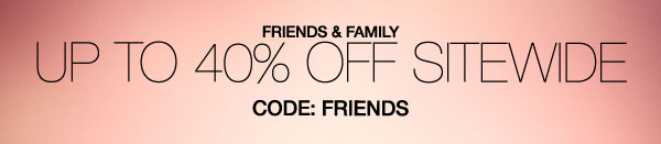 Up to 40% off sitewide