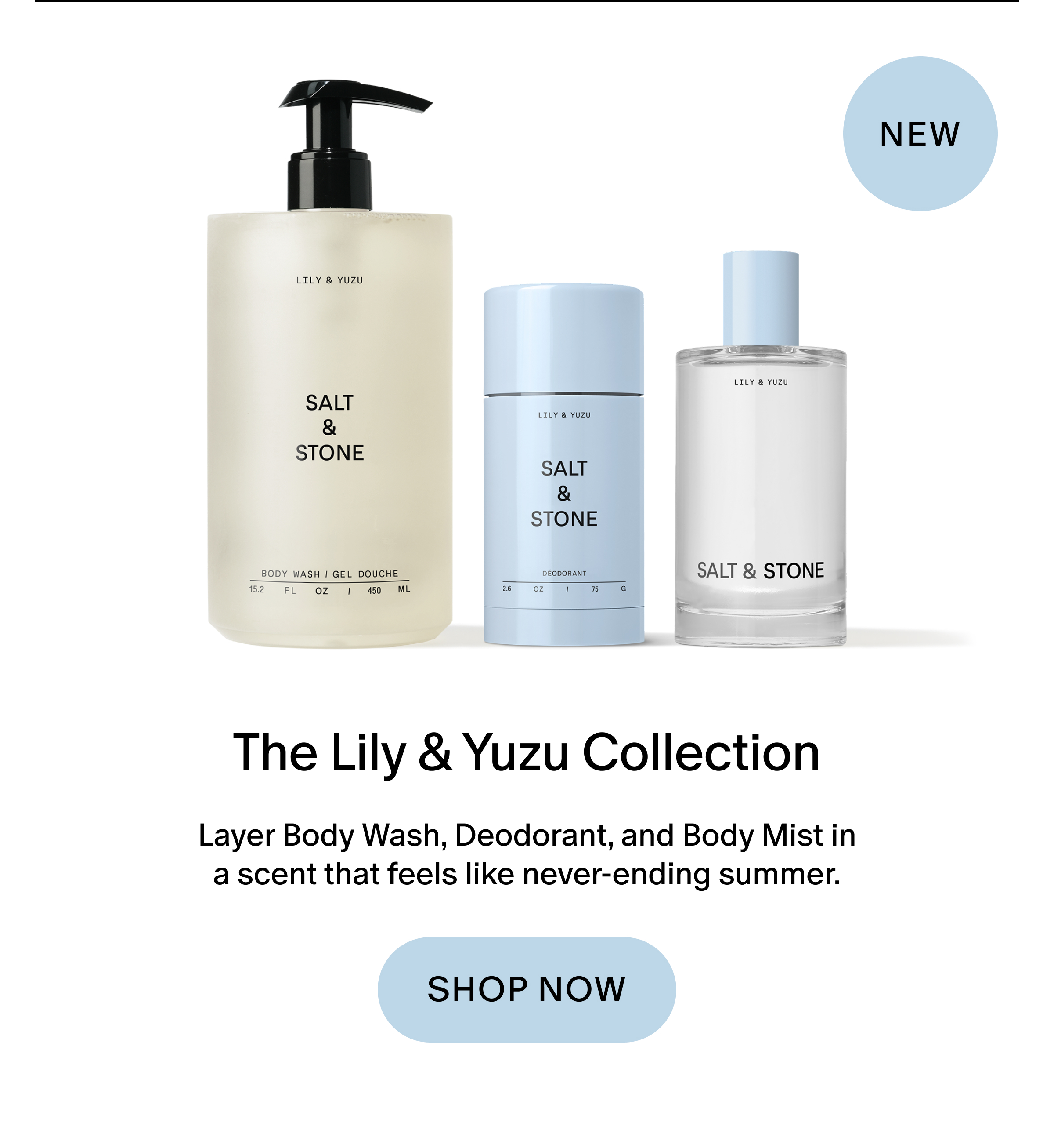 Layer Body Wash, Deodorant, and Body Mist in a scent that feels like never-ending summer.