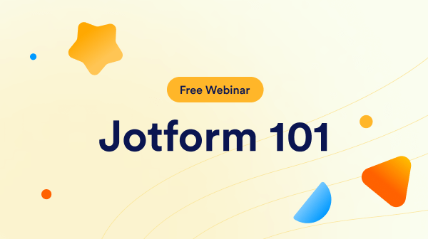 Jotform 101 Webinar