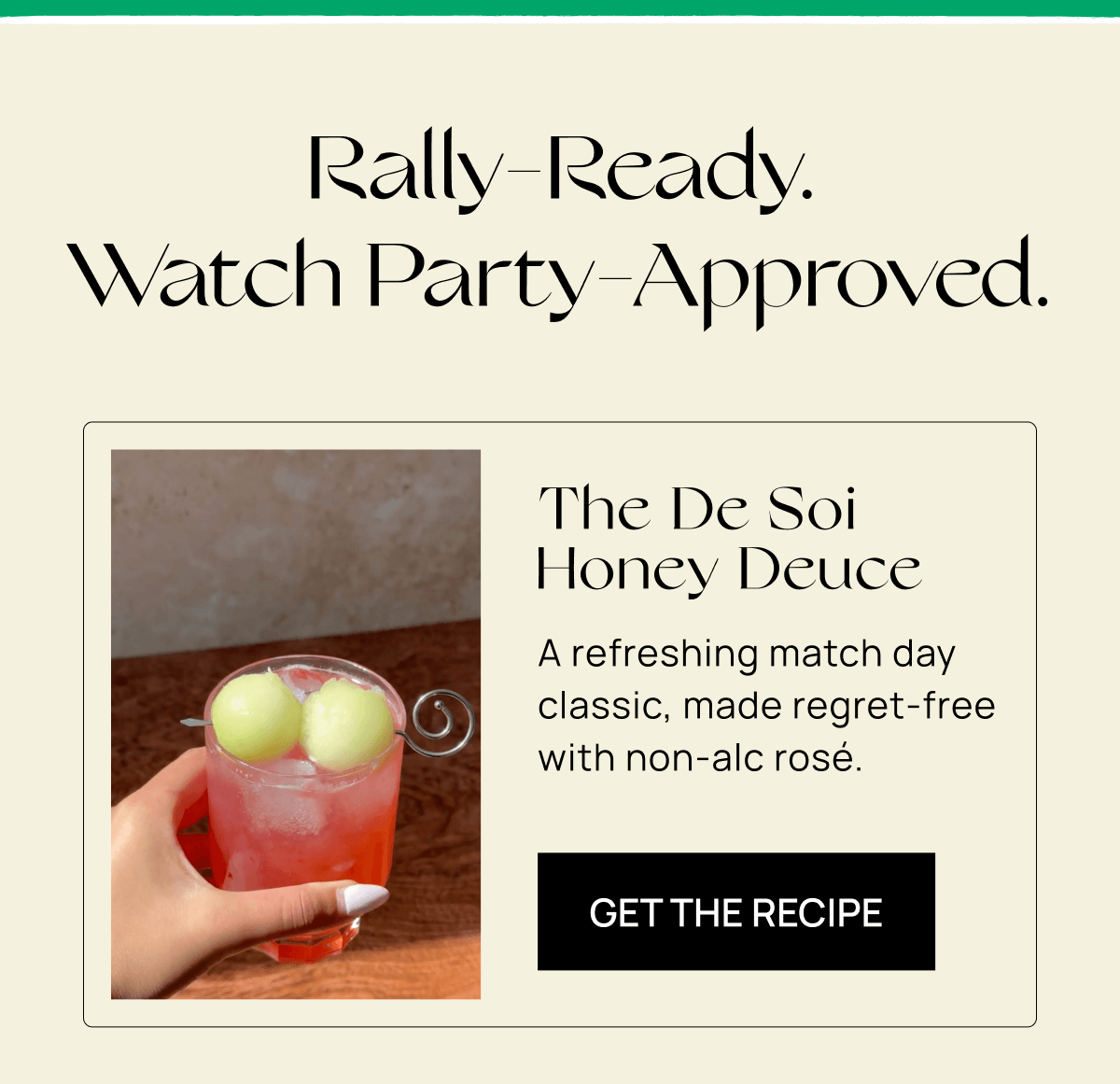 Rally-Ready. Watch Party-Approved. | The De Soi Honey Deuce | A refreshing match day classic, made regret-free with non-alc rosé. |  Get the Recipe