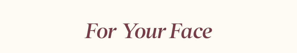 For Your Face 