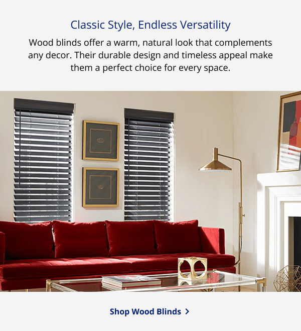 Classic Style, Endless Versatility | Wood blinds offer a warm, natural look that complements any decor. Their durable design and timeless appeal make them a perfect choice for every space | SHOP WOOD BLINDS >