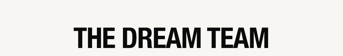THE DREAM TEAM