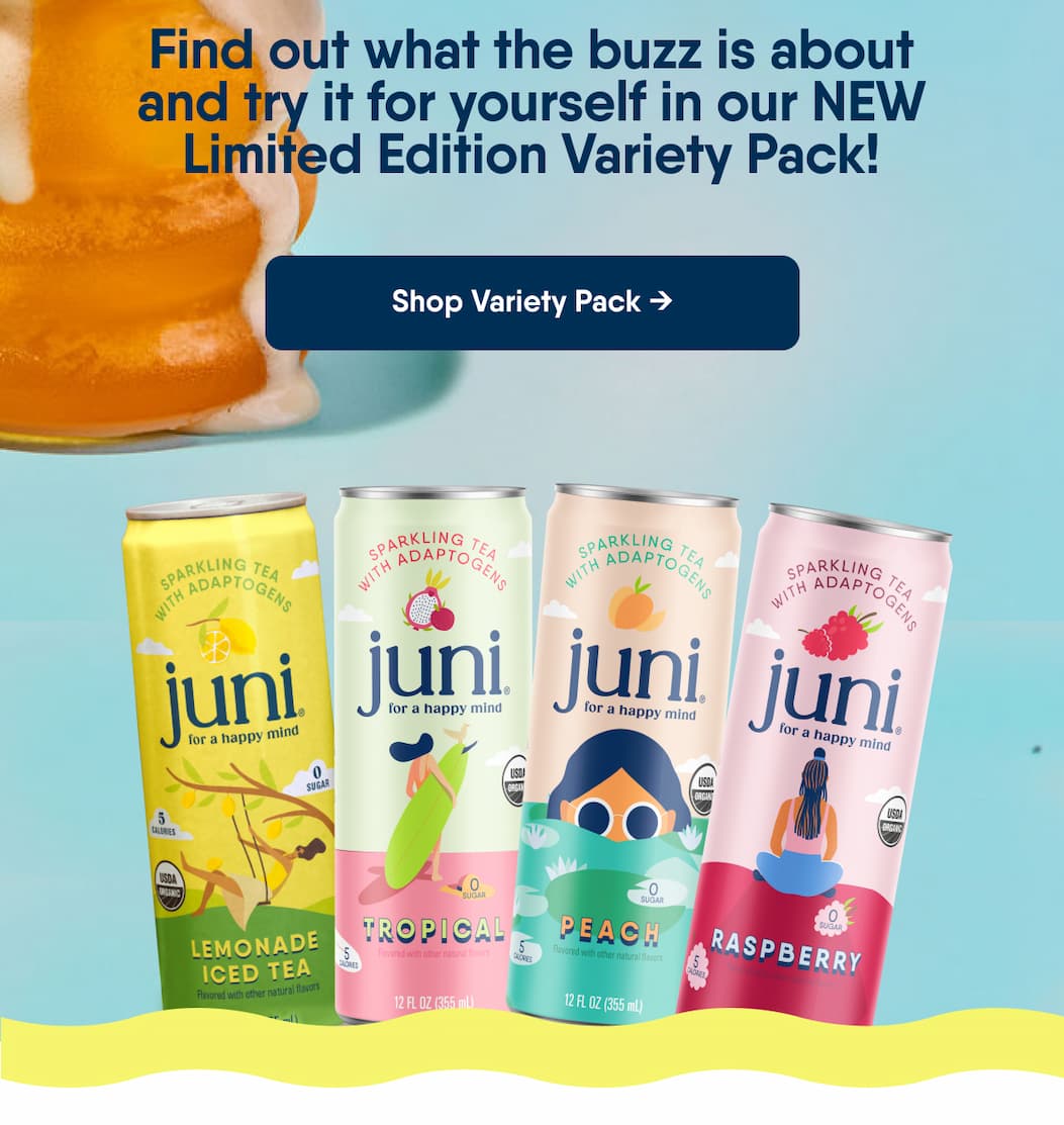 Find out what the buzz is about and try it for yourself in our NEW Limited Edition Variety Pack!  Shop Variety Pack → 