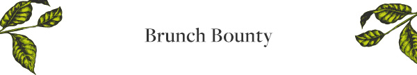 Brunch Bounty