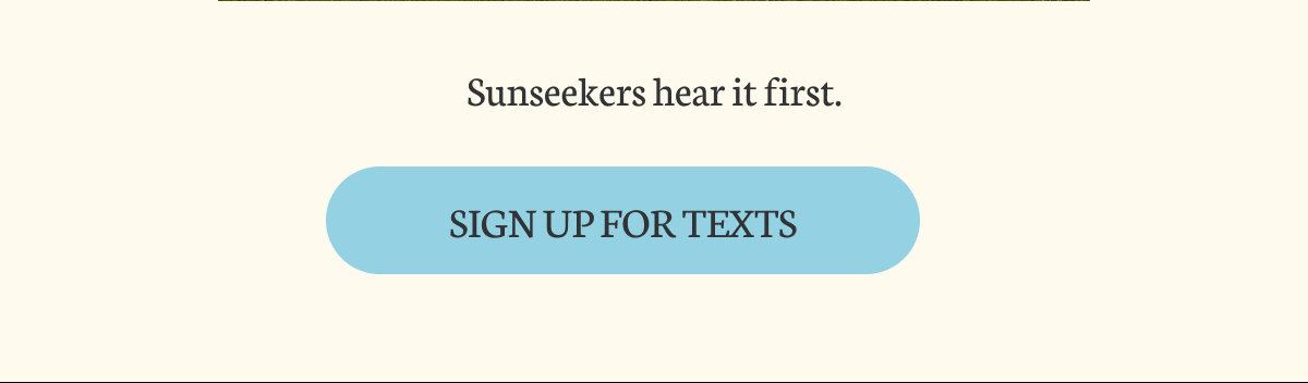 Sunseekers hear it first