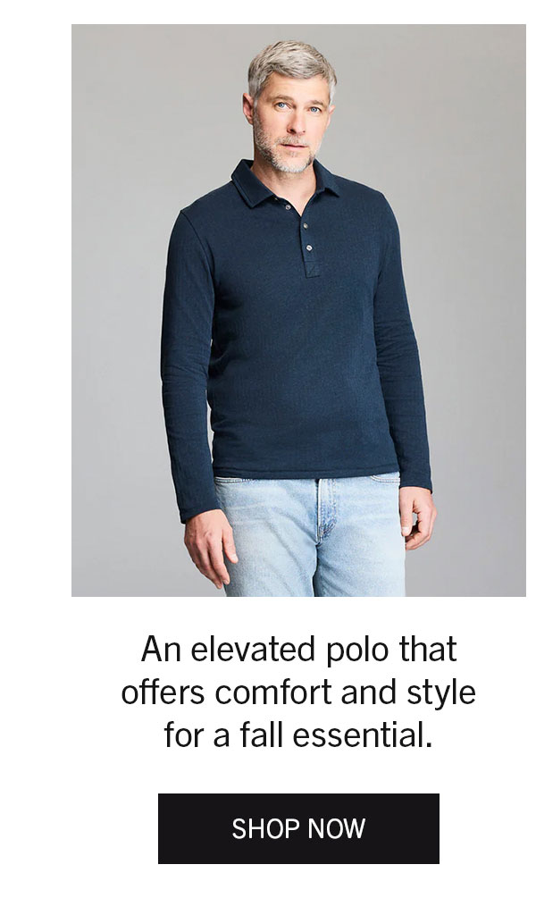 An elevated polo that offers comfort and style for a fall essential. | SHOP NOW