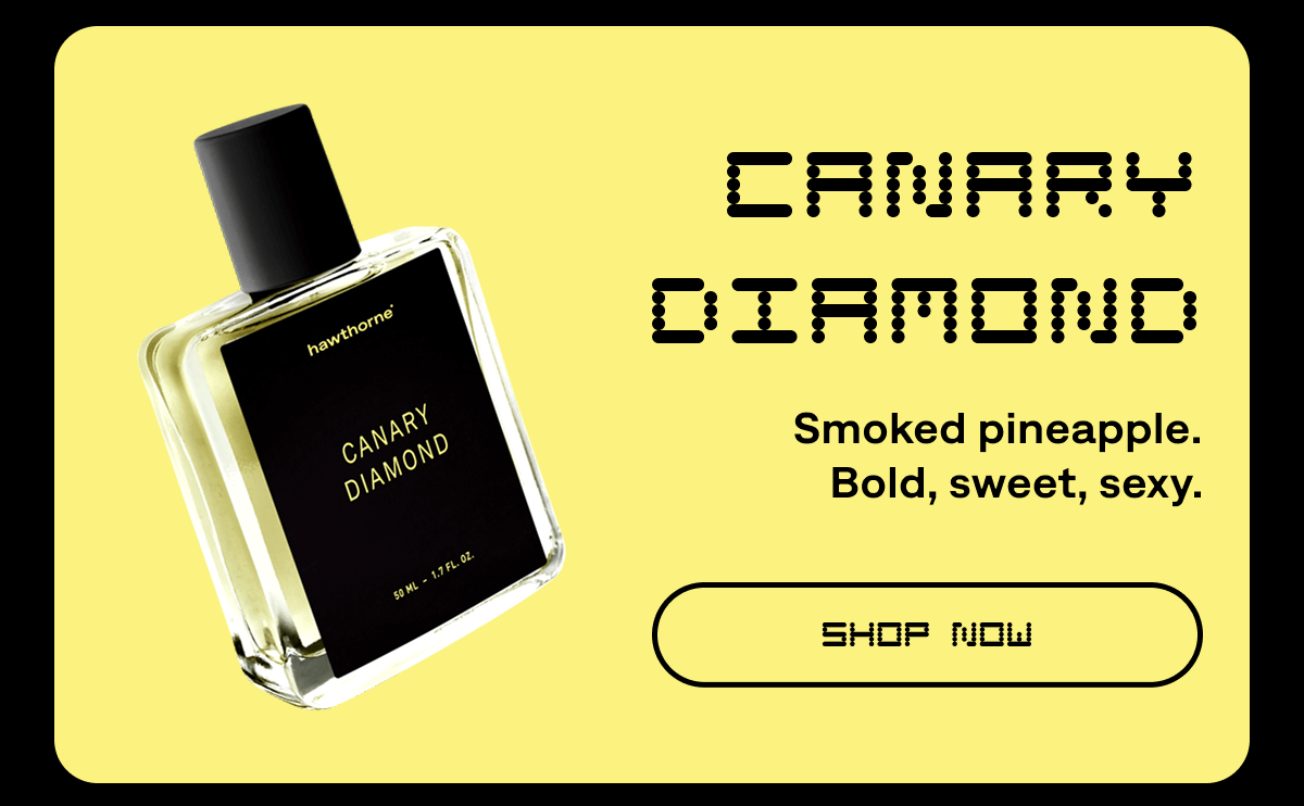 Canary Diamond Smoked pineapple. Bold, sweet, sexy. SHOP NOW