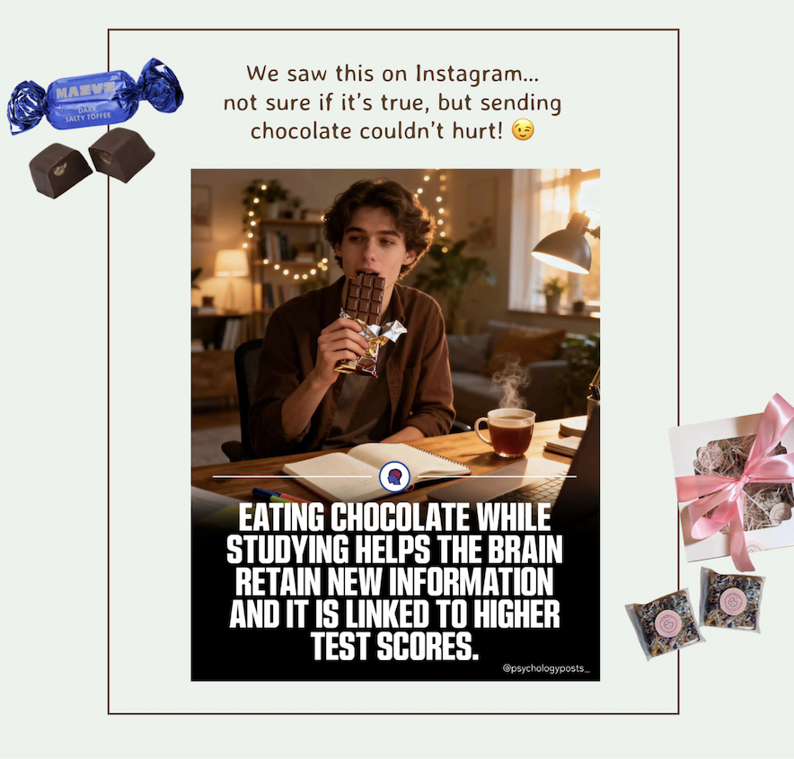 We saw this on Instagram from @psychologyposts_… not sure if it’s true, but sending chocolate couldn’t hurt! 😉