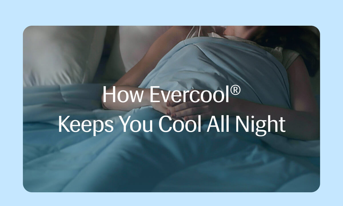 How Evercool®&nbsp;Keeps You Cool All Night