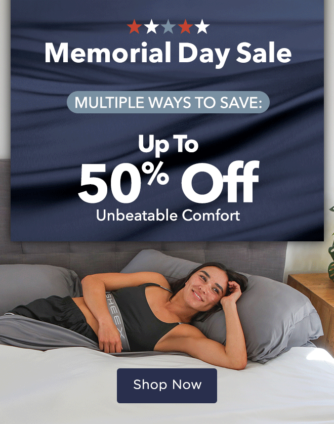 Memorial Day Sale - Multiple Ways to Save: Up To 50% off Unbeatable Comfort | Up to 80% Off Clearance Bedding | 30% off NEW Limited-edition colors | FREE Ground Shipping on all orders $75+