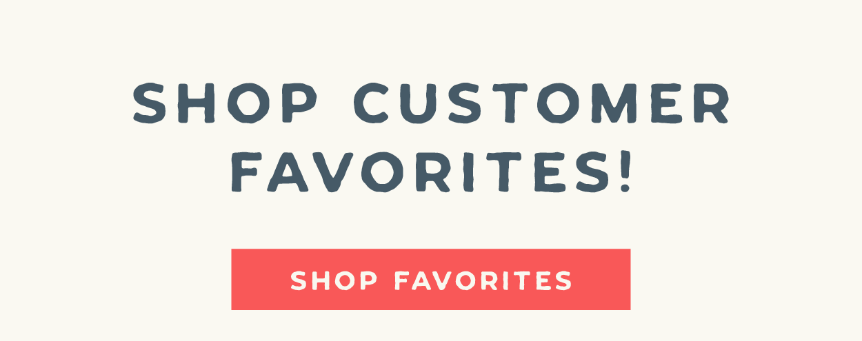Shop Customer Favorites