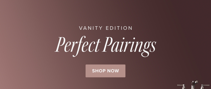 Vanity Edition - Perfect Pairings - Shop Now 
