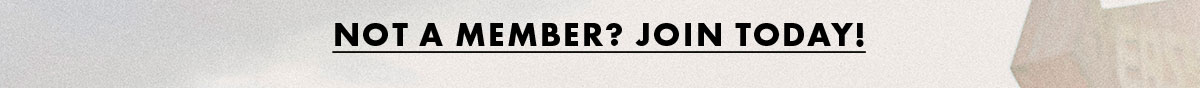 Not a member? Join today!