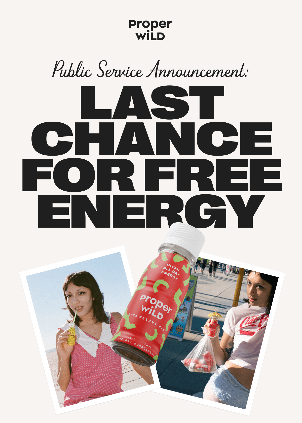 proper wild - public service announcement: - last chance for free energy