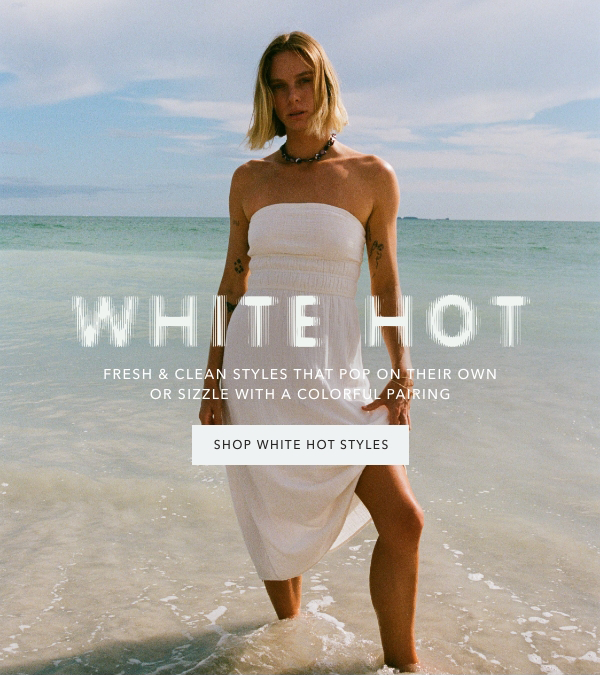 Shop White Hot Styles