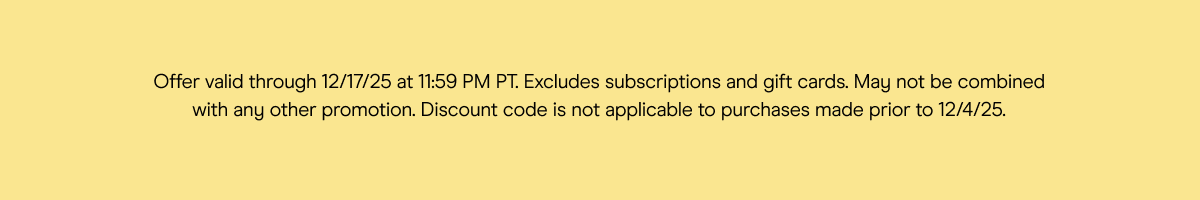 offer valid through 12/17/25 at 11:59pm