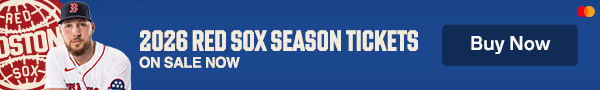 2026 Red Sox Season Tickets on sale now. Buy Now.