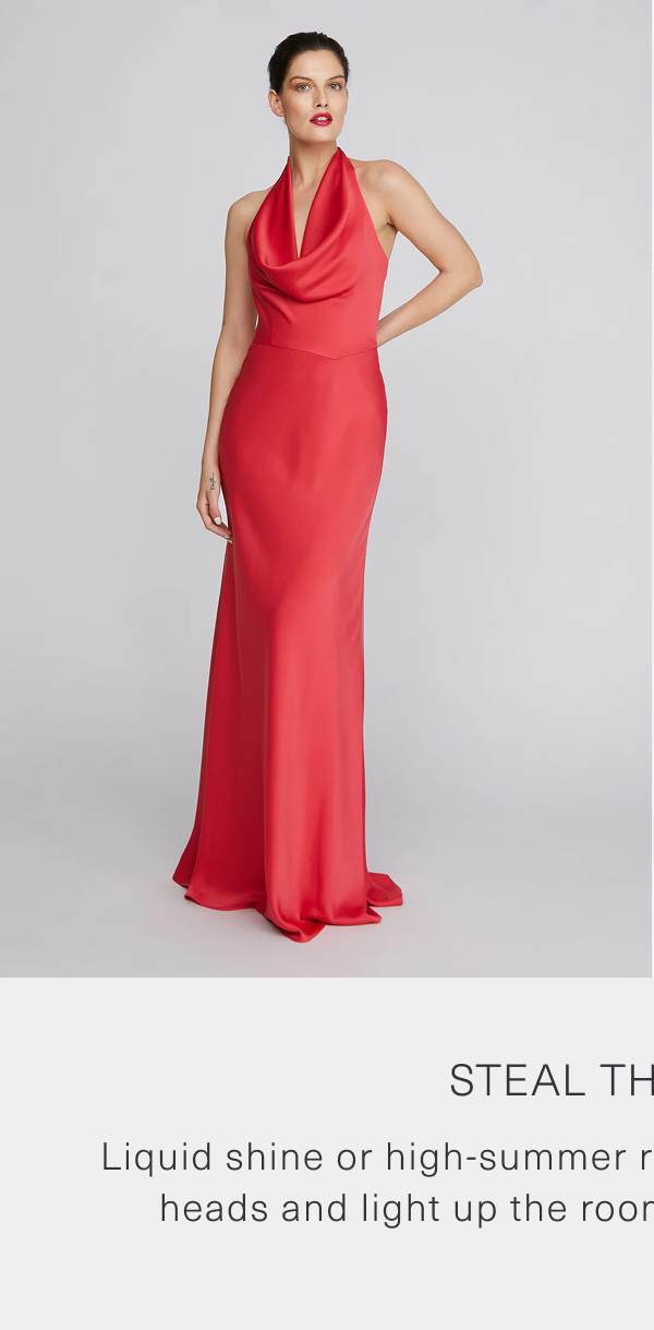 Steal the Show. Liquid shine or high-summer red, each dress is built to turn heads and light up the room the moment you walk in. Marcheline Crepe Gown