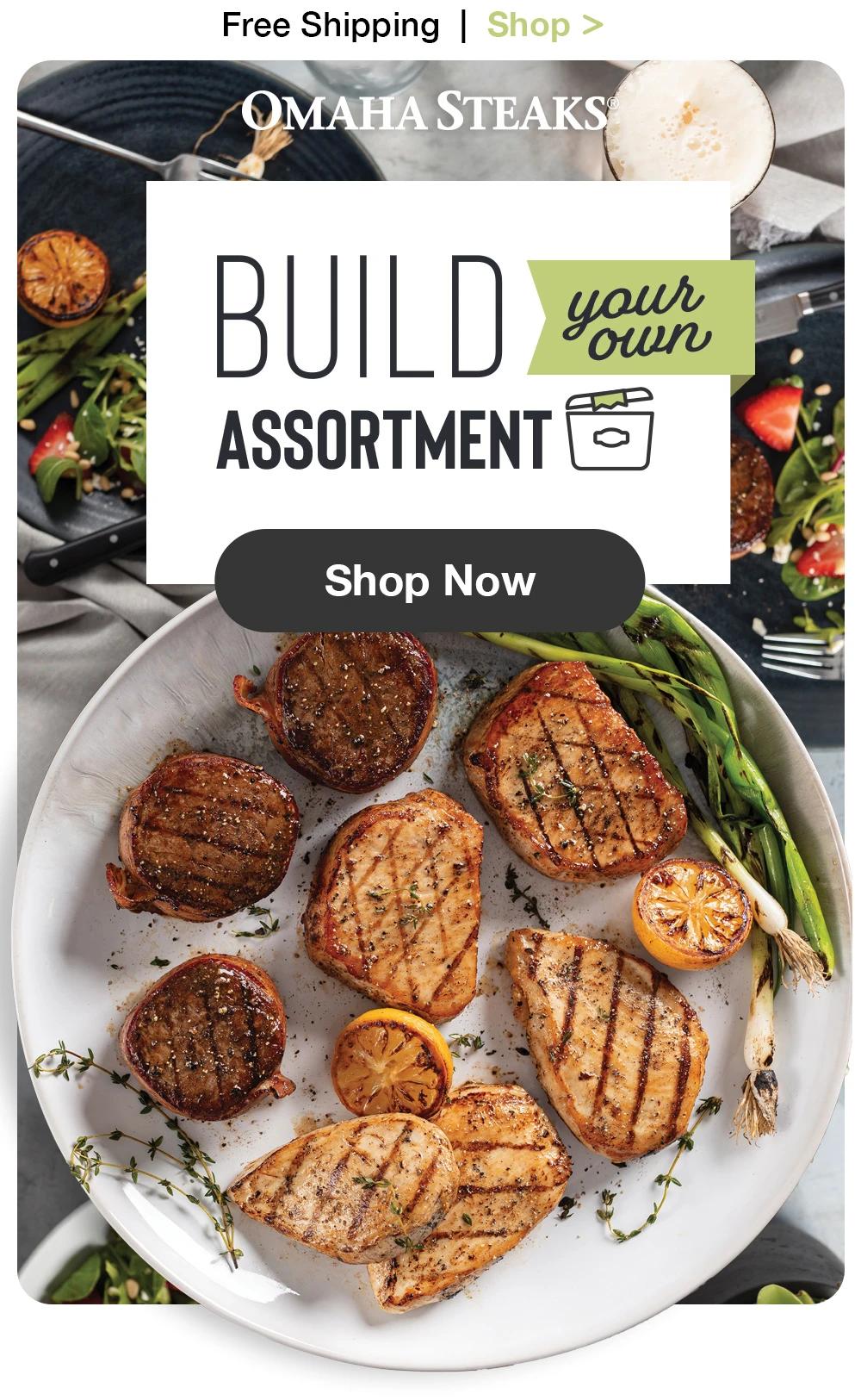 Free Shipping | Shop >  OMAHA STEAKS® | BUILD your own ASSORTMENT || Shop Now