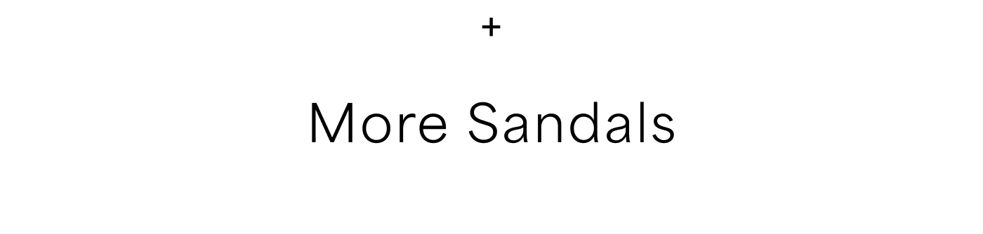 + More Sandals
