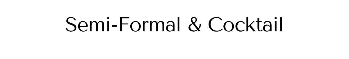 Semi-Formal & Cocktail