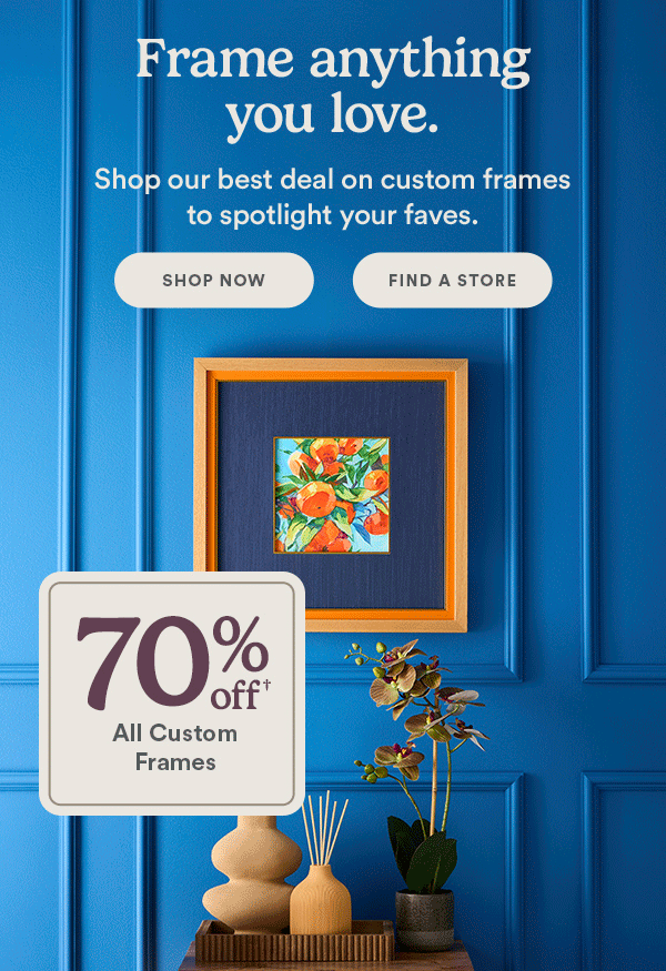 Frame anything you love. Shop our best deal on custom frames to spotlight your faves.