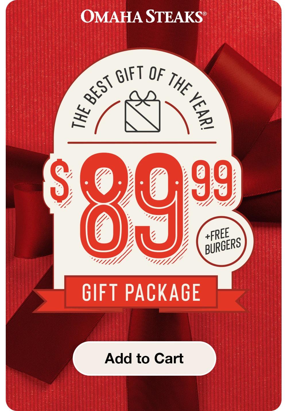 OMAHA STEAKS®
The best gift of the year!
$8999
GIFT PACKAGE
+ Free Burgers
Add to Cart
