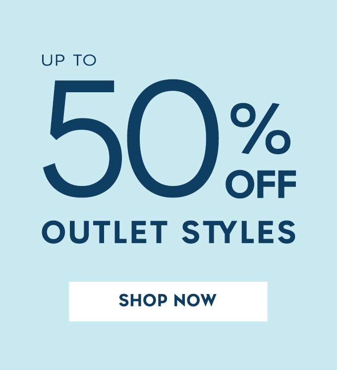 25%-65% Off Outlet Styles