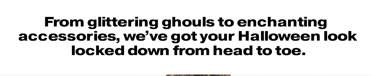 glittering ghouls to enchating accessories