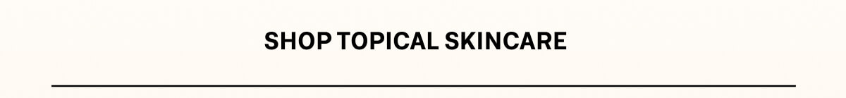 shop topical skincare
