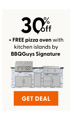 Save 30% + FREE pizza oven with kitchen islands by BBQGuys Signature