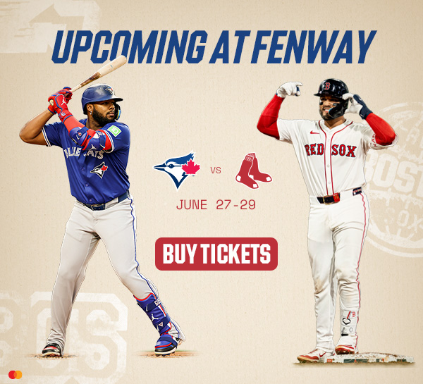 Upcoming at Fenway: Toronto Blue Jays vs. Boston Red Sox. June 27-29. Buy Tickets.