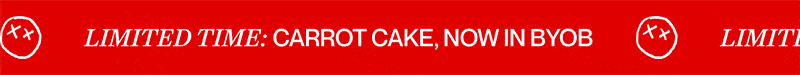 limited time: Carrot Cake, now in BYOB