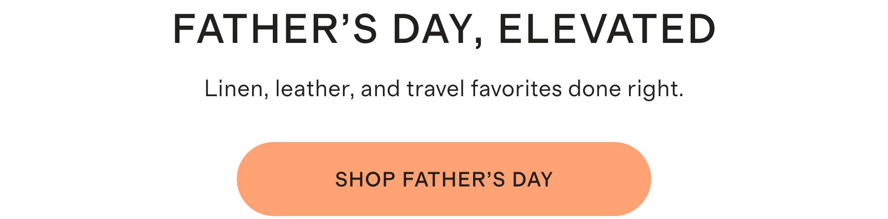 FATHER’S DAY, ELEVATED