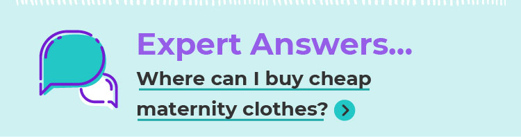 Expert Answers... Where can I buy cheap maternity clothes?