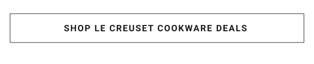 SHOP LE CREUSET COOKWARE DEALS 