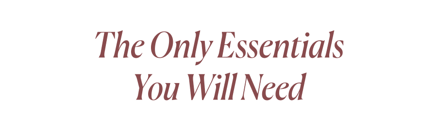 The Only Essentials You Will Need