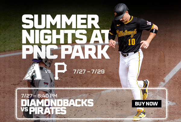 Pirates vs. Dbacks | July 27-29 | BUY NOW