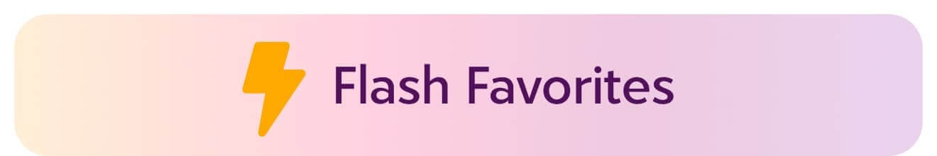 Shop Flash Favorites