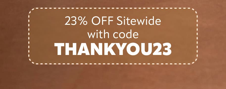 23% OFF Sitewide with code THANKYOU23