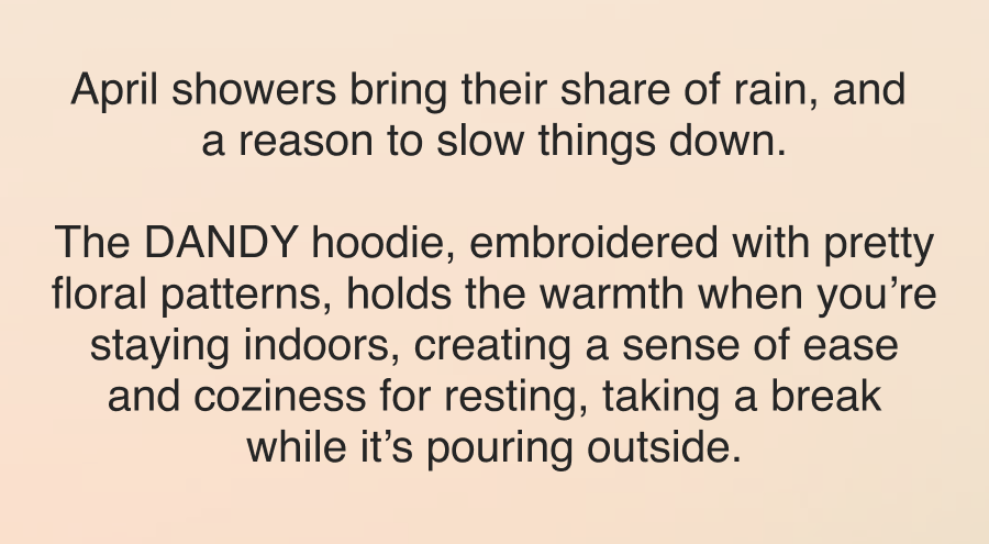 Stay cozy this April.