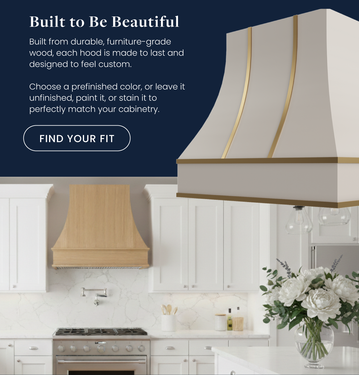 Built to be beautiful - Find Your Fit