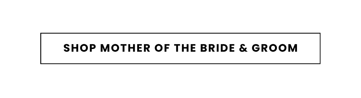 SHOP MOTHER OF THE BRIDE AND GROOM
