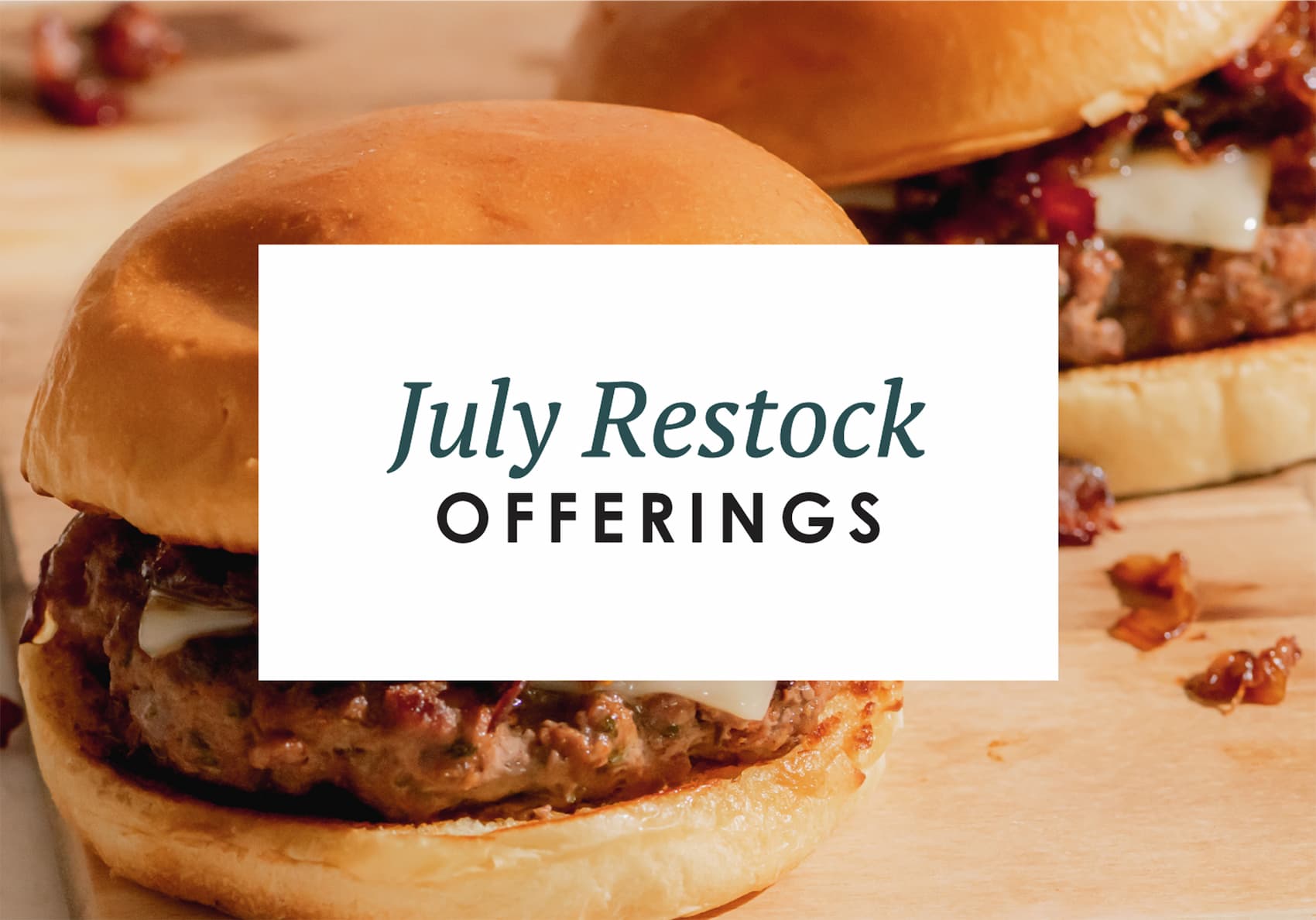 Junly Restock Offerings