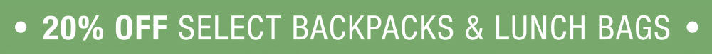 20% Off Select Backpacks & Lunch Bags