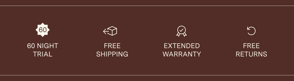 60 NIGHT TRIAL | FREE SHIPPING | EXTENDED WARRANTY | FREE RETURNS