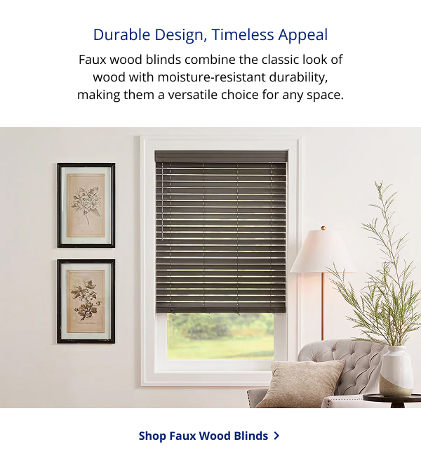 Durable Design, Timeless Appeal | Faux wood blinds combine the classic look of wood with moisture-resistant durability, making them a versatile choice for any space. | SHOP FAUX WOOD BLINDS >