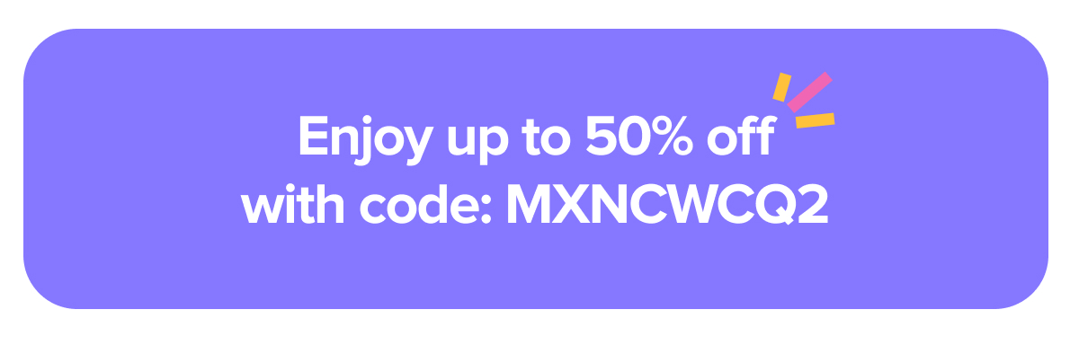 Enjoy up to 50% Off Almost Everything | Code: MXNCWCQ2